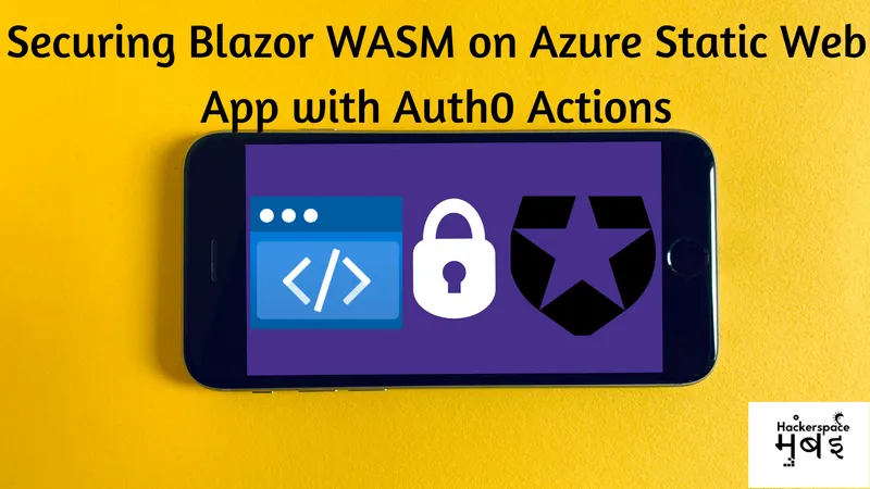 Cover image for article: Securing a Blazor WASM app on Azure Static Web App - Part 2